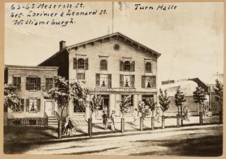 1860s view of Turn Halle on Meserole Street in East Williamsburg.